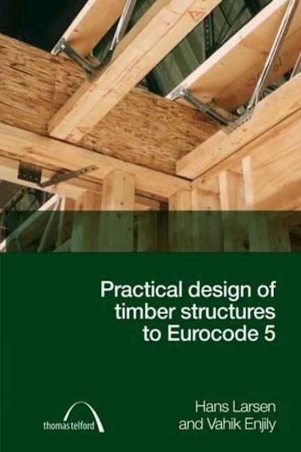 Book cover image for Practical Design of Timber Structures to Eurocode 5 ISBN: 9780727736093
